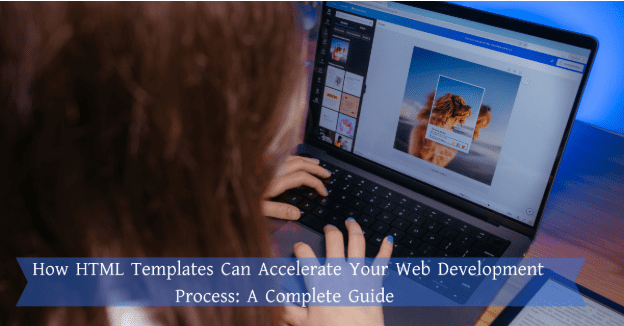 how-html-templates-can-accelerate-your-web-development-process